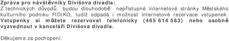 možnost internetové rezervace vstupenek.