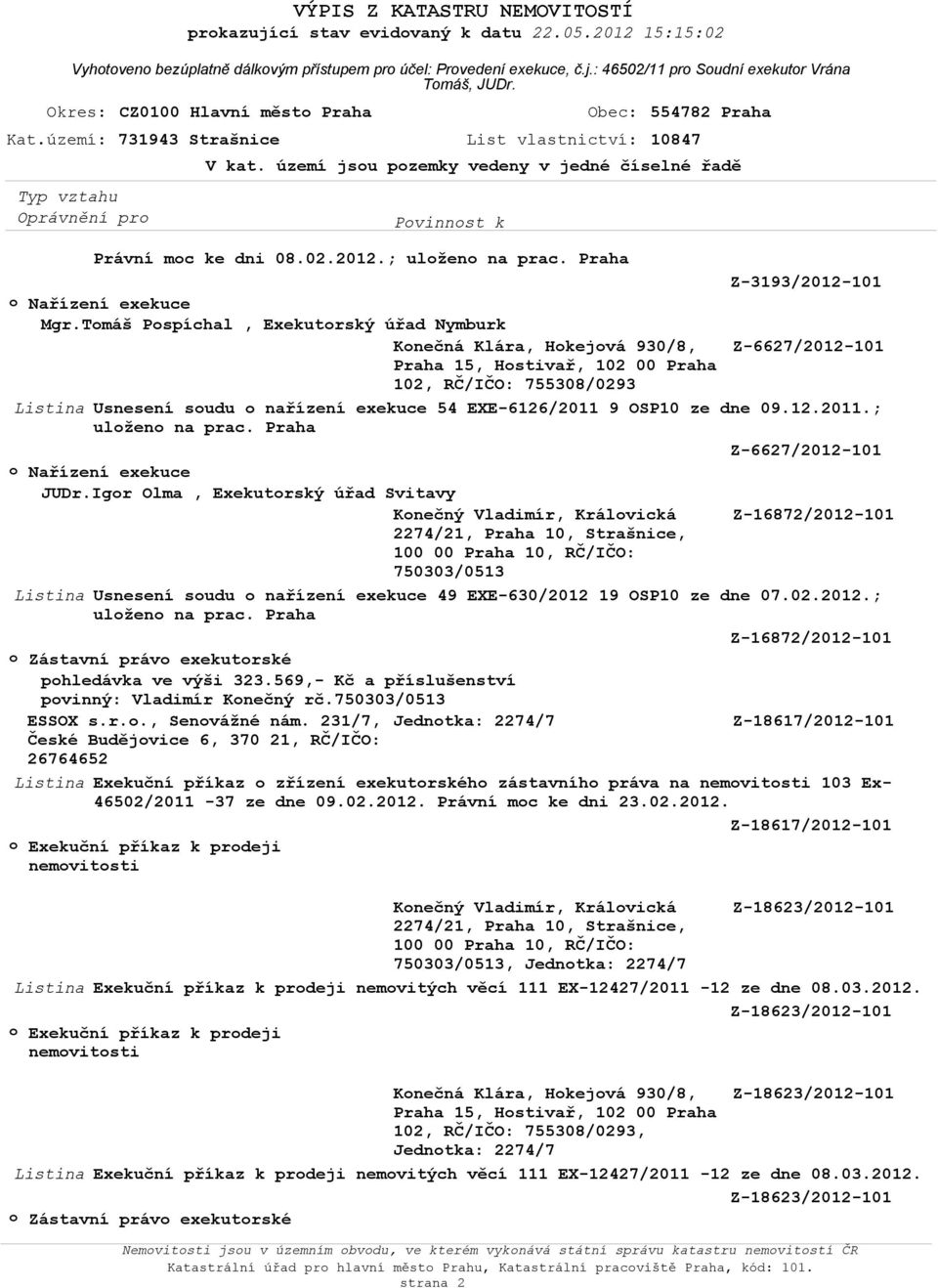 ; uloženo na prac. Praha Z-3193/2012-101 o Nařízení exekuce Mgr.