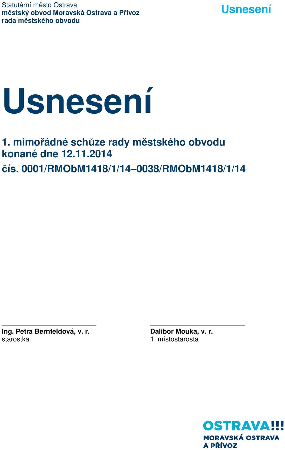 0001/RMObM1418/1/14 0038/RMObM1418/1/14 Ing.