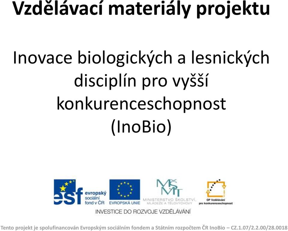 (InoBio) Tento projekt je spolufinancován Evropským