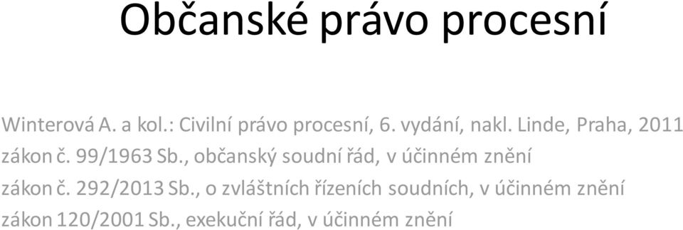 , občanský soudní řád, v účinném znění zákon č. 292/2013 Sb.