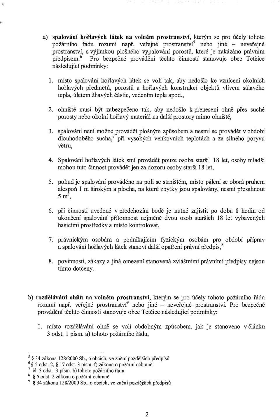 6 Pro bezpečné provádění těchto činností stanovuje obec Tetčice následující podmínky: 1.