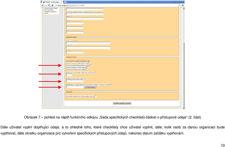 část) Dále uživatel vyplní doplňující údaje, a to ohledně toho, které checklisty chce