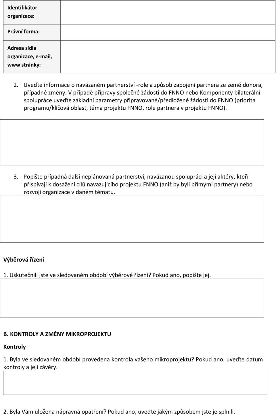 FNNO, role partnera v projektu FNNO). 3.