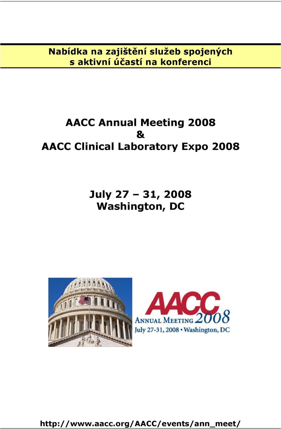 AACC Clinical Laboratory Expo 2008 July 27 31,