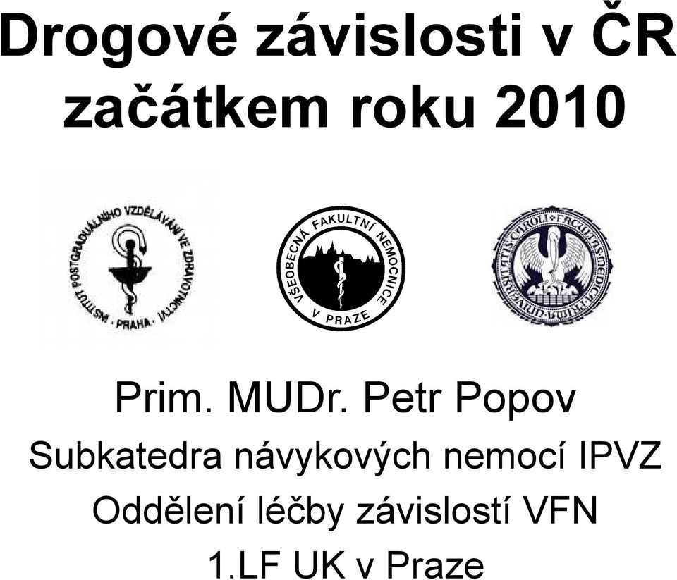 Petr Popov Subkatedra návykových