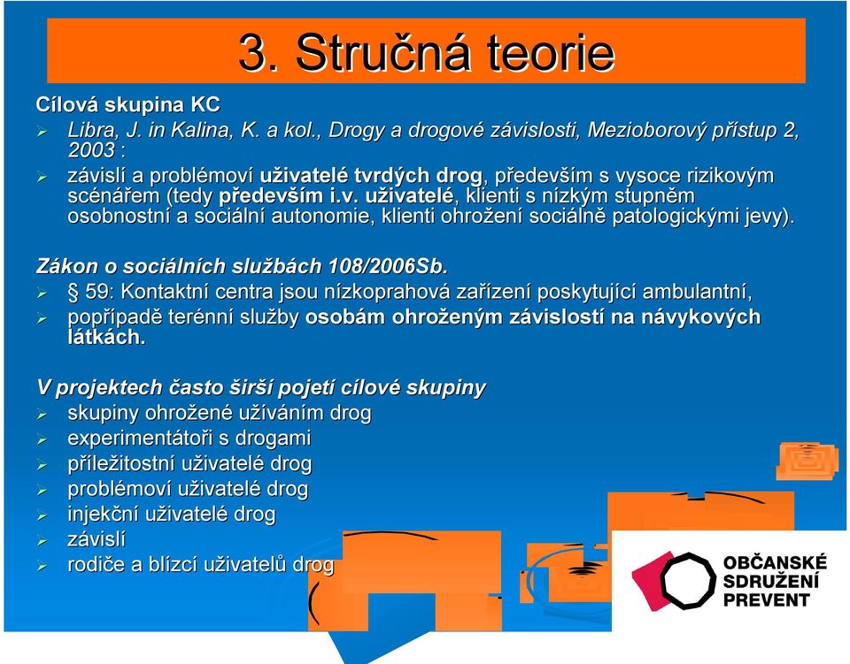 Zákon o sociáln lních službách 108/2006Sb.