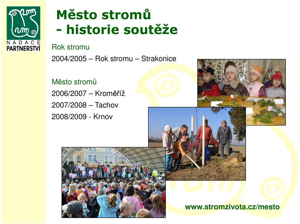 Město stromů 2006/2007 Kroměříž 2007/2008