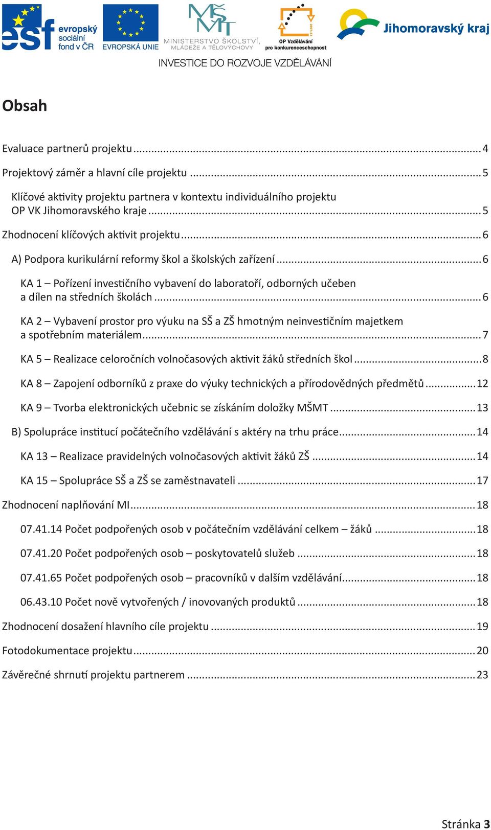 ..6 KA 1 Pořízení investičního vybavení do laboratoří, odborných učeben a dílen na středních školách.