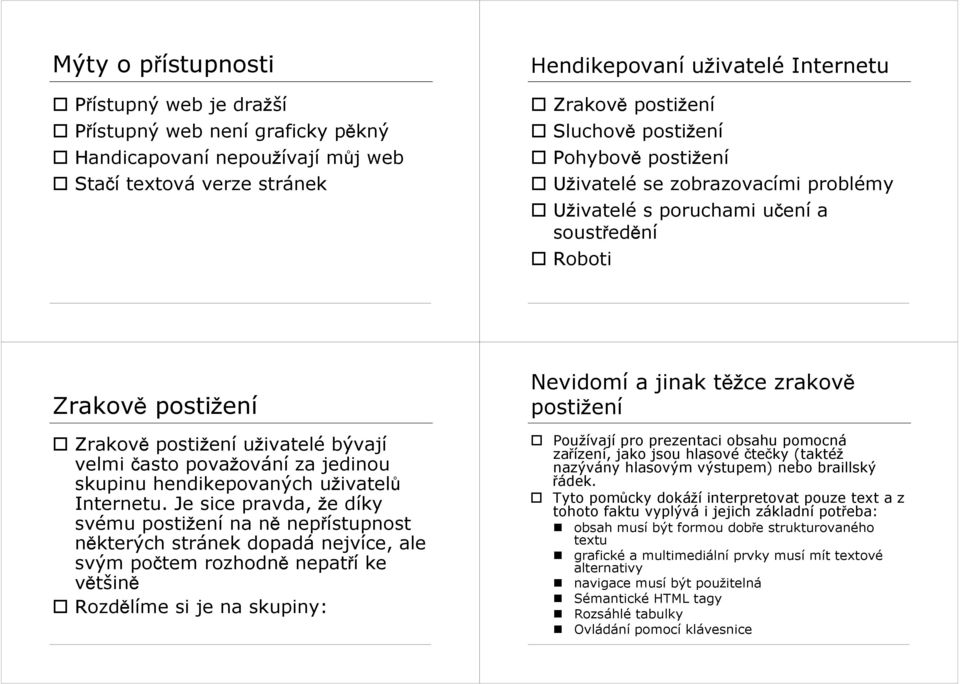 skupinu hendikepovaných uživatel Internetu.