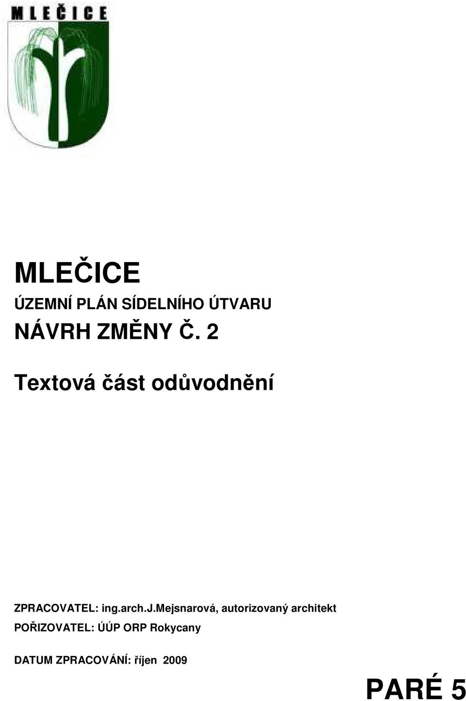 mejsnarová, autorizovaný architekt POŘIZOVATEL: