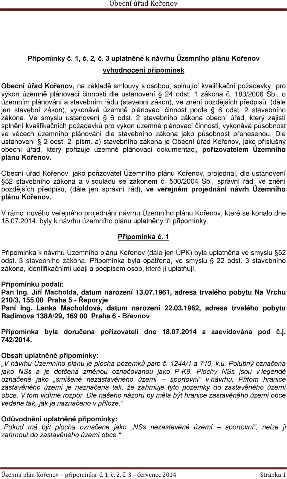 ustanovení 24 odst. 1 zákona č. 183/2006 Sb.