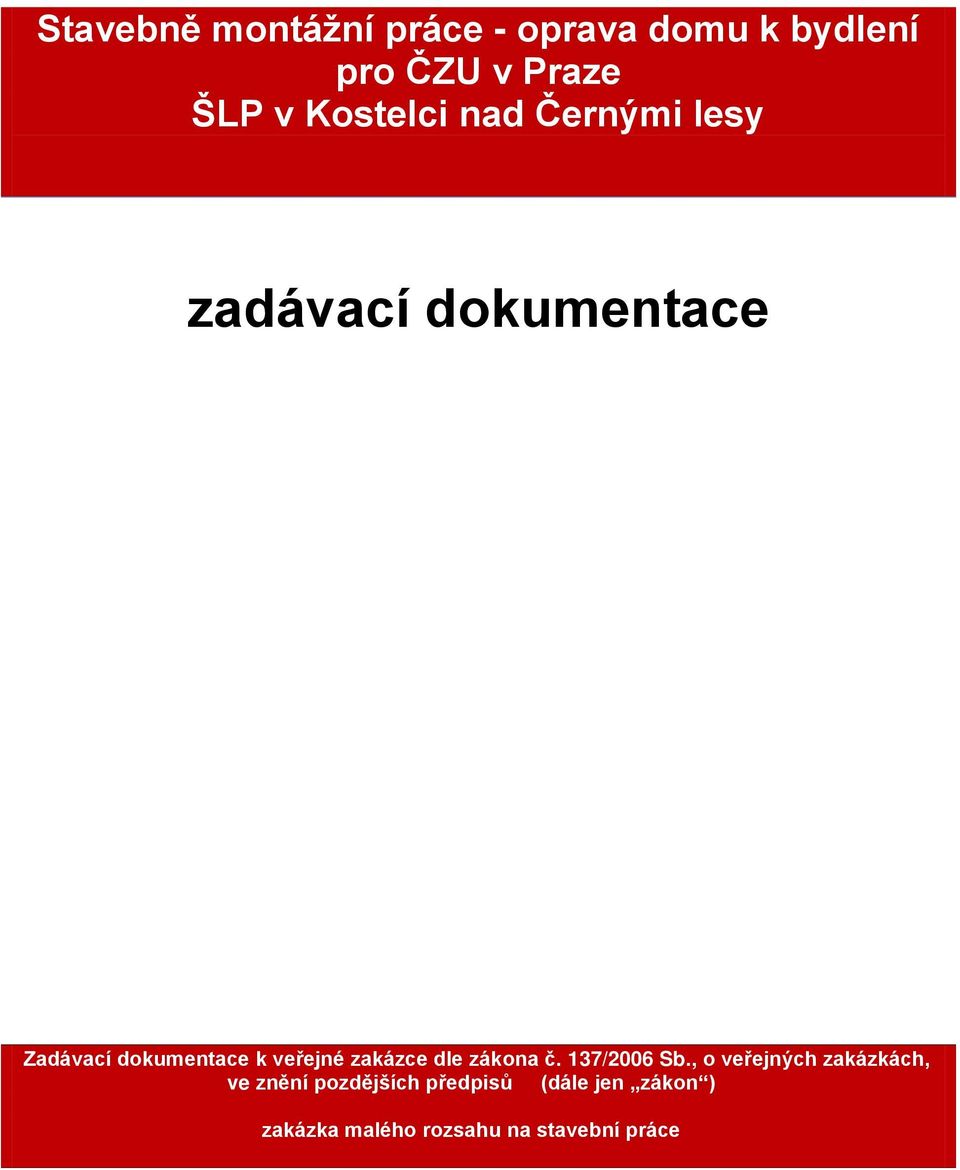 veřejné zakázce dle zákona č. 137/2006 Sb.