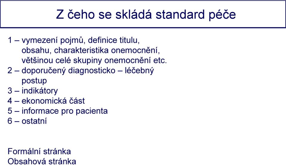 etc. 2 doporučený diagnosticko léčebný postup 3 indikátory 4