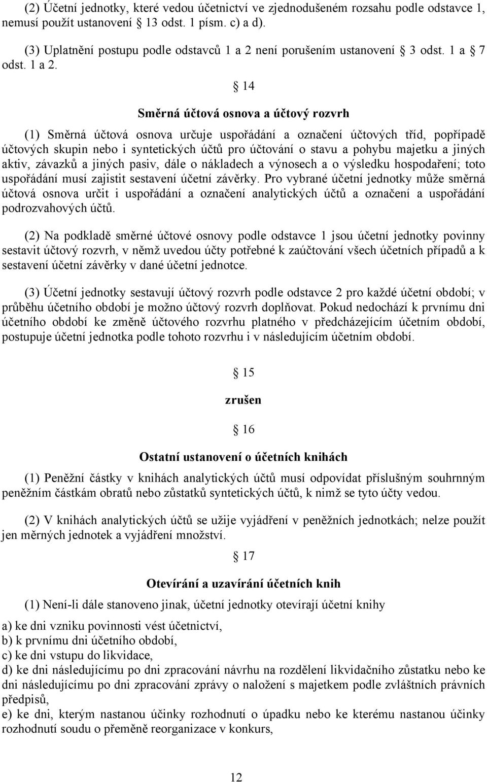 není porušením ustanovení 3 odst. 1 a 7 odst. 1 a 2.