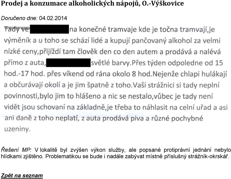 2014 Řešení MP: V lokalitě byl zvýšen výkon služby, ale popsané