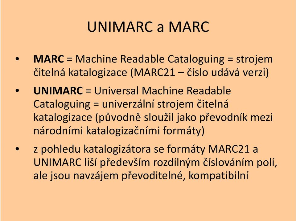 převodník mezi národními katalogizačními formáty) z pohledu katalogizátora se formáty MARC21 a z pohledu