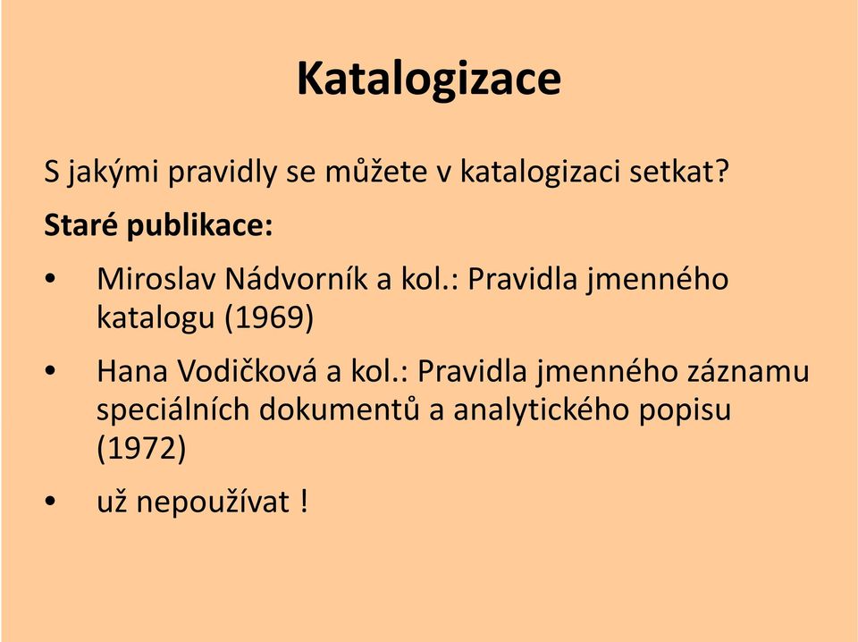 : Pravidla jmenného katalogu (1969) Hana Vodičková a kol.