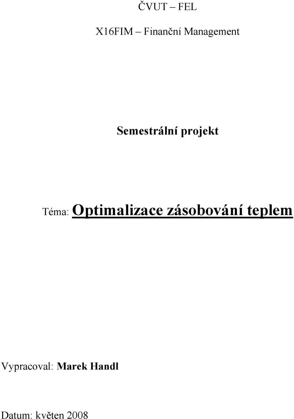 Téma: Optmalzace zásobování