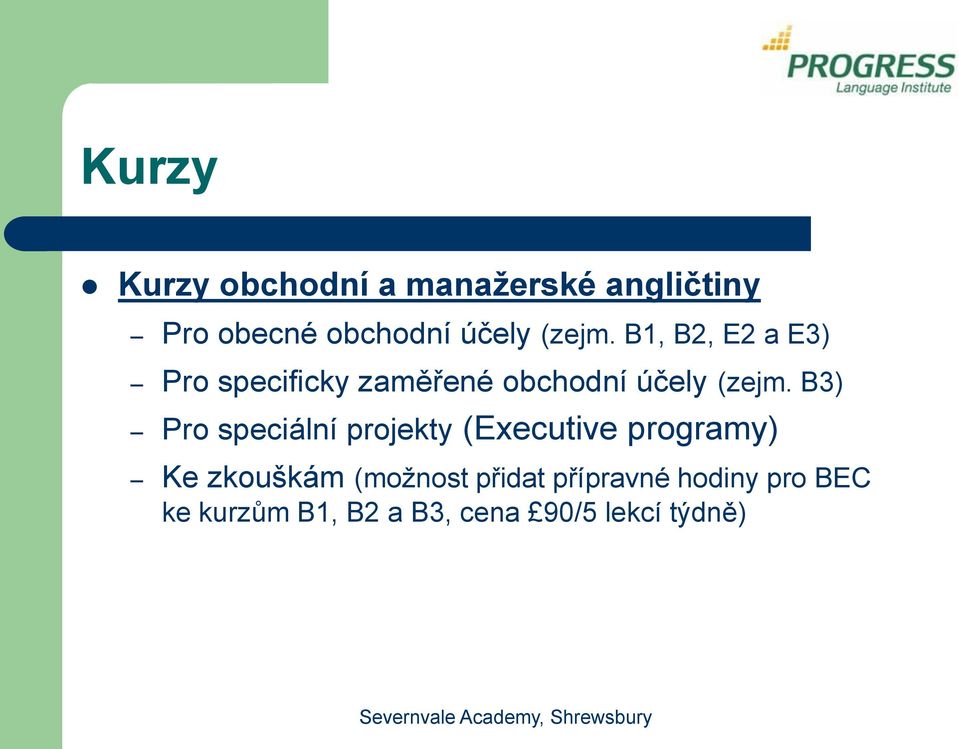 B3) Pro speciální projekty (Executive programy) Ke zkouškám (možnost