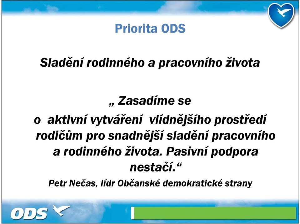 rodičům pro snadnější sladění pracovního a rodinného