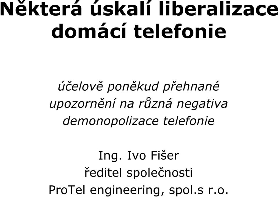 negativa demonopolizace telefonie Ing.