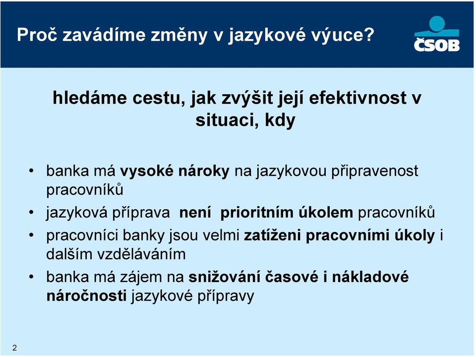 jazykovou připravenost pracovníků jazyková příprava není prioritním úkolem pracovníků