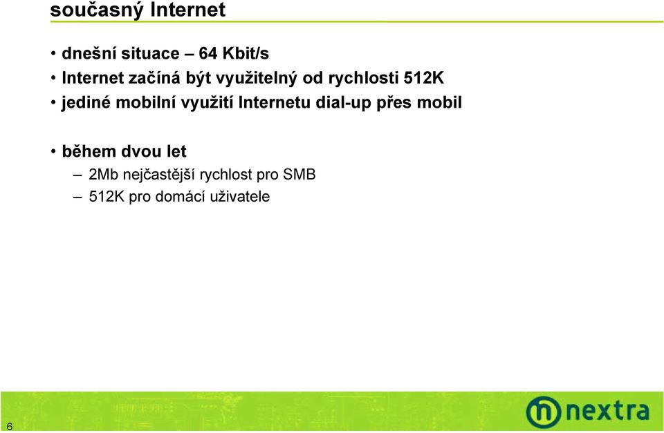 využití Internetu dial-up přes mobil během dvou let