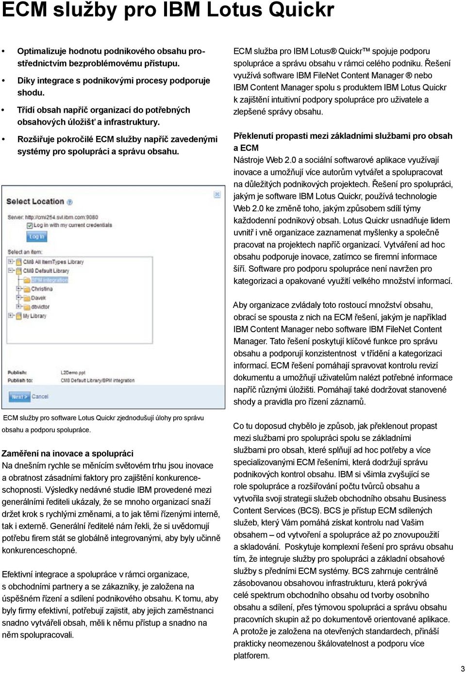 ECM služba pro IBM Lotus Quickr spojuje podporu spolupráce a správu obsahu v rámci celého podniku.