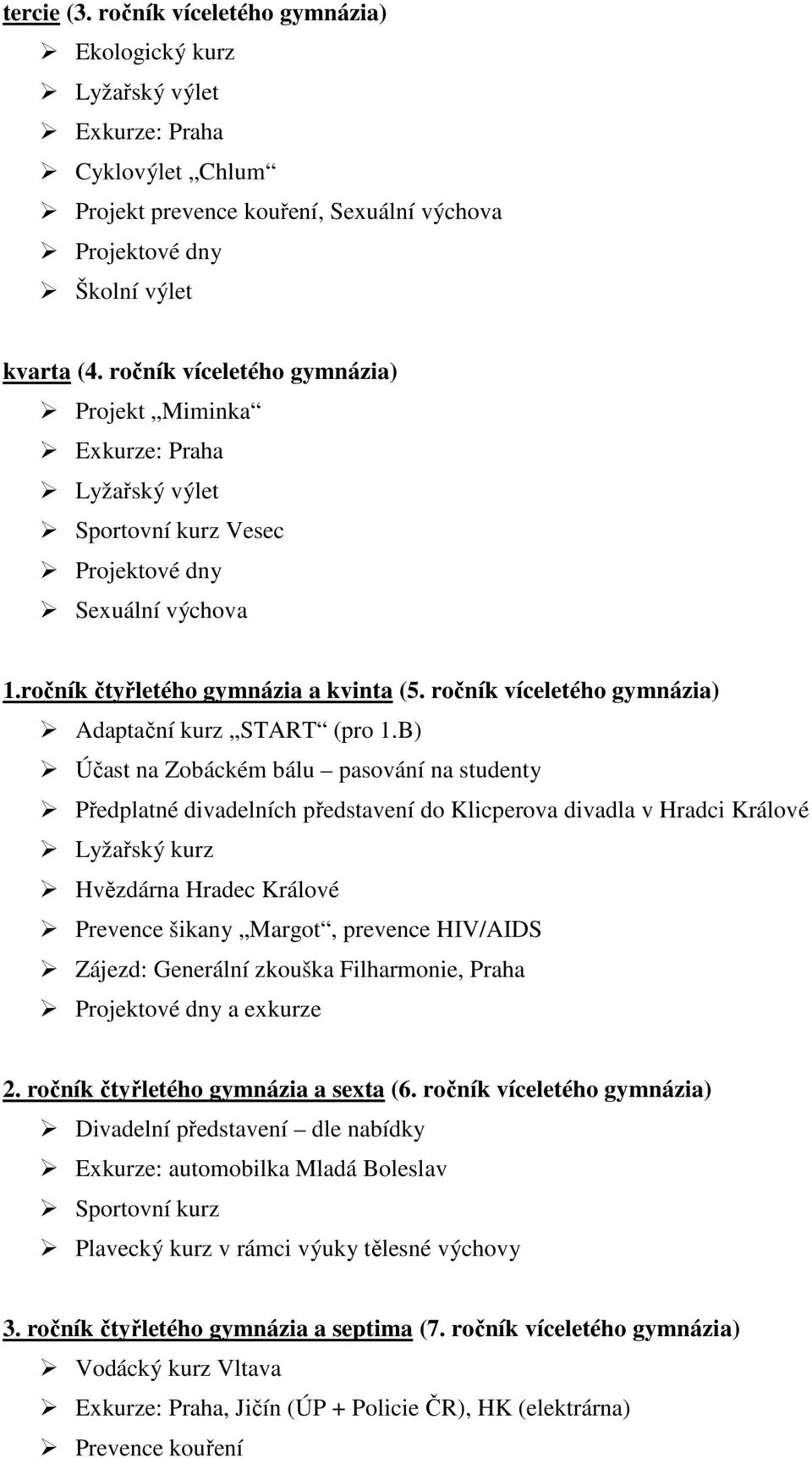 ročník víceletého gymnázia) Adaptační kurz START (pro 1.