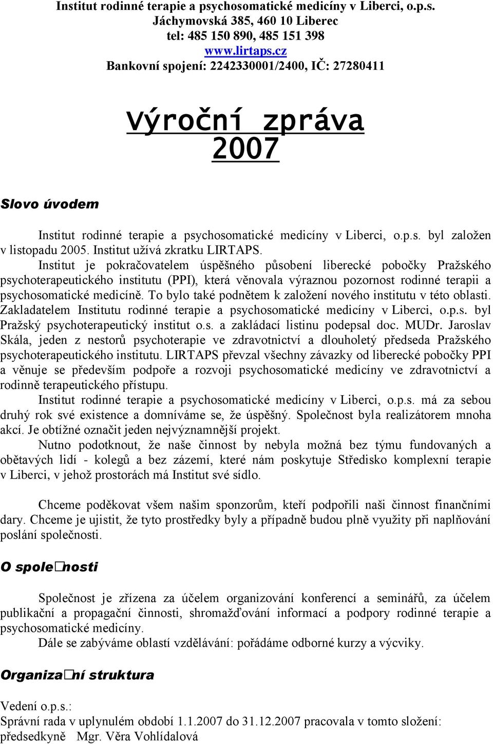 Institut užívá zkratku LIRTAPS.