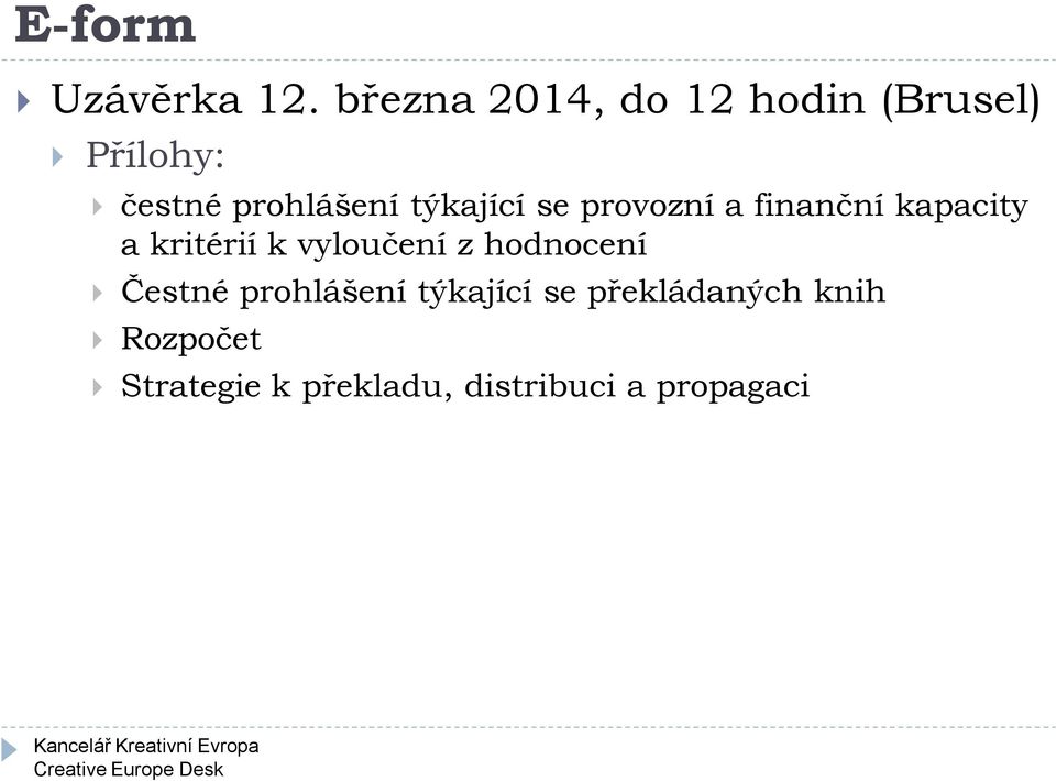 týkající se provozní a finanční kapacity a kritérií k vyloučení