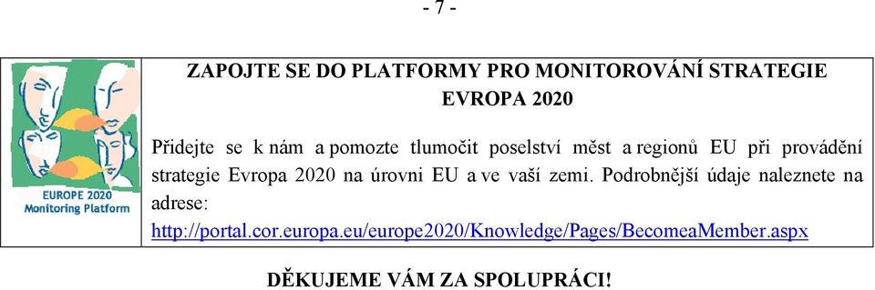 2020 na úrovni EU a ve vaší zemi. Podrobnější údaje nalezte na adrese: http://portal.