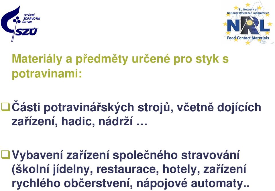 nádrží Vybavení zařízení společného stravování (školní