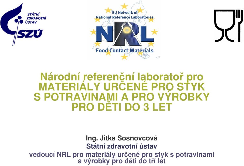 Jitka Sosnovcová Státní zdravotní ústav vedoucí NRL pro