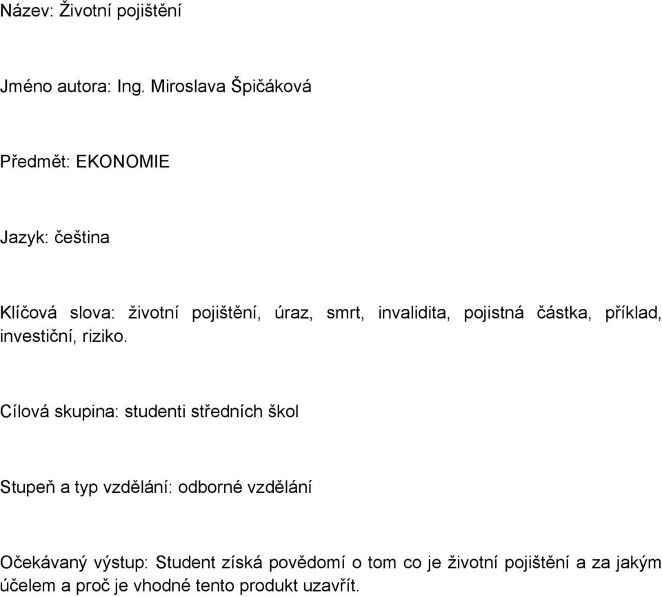 invalidita, pojistná částka, příklad, investiční, riziko.