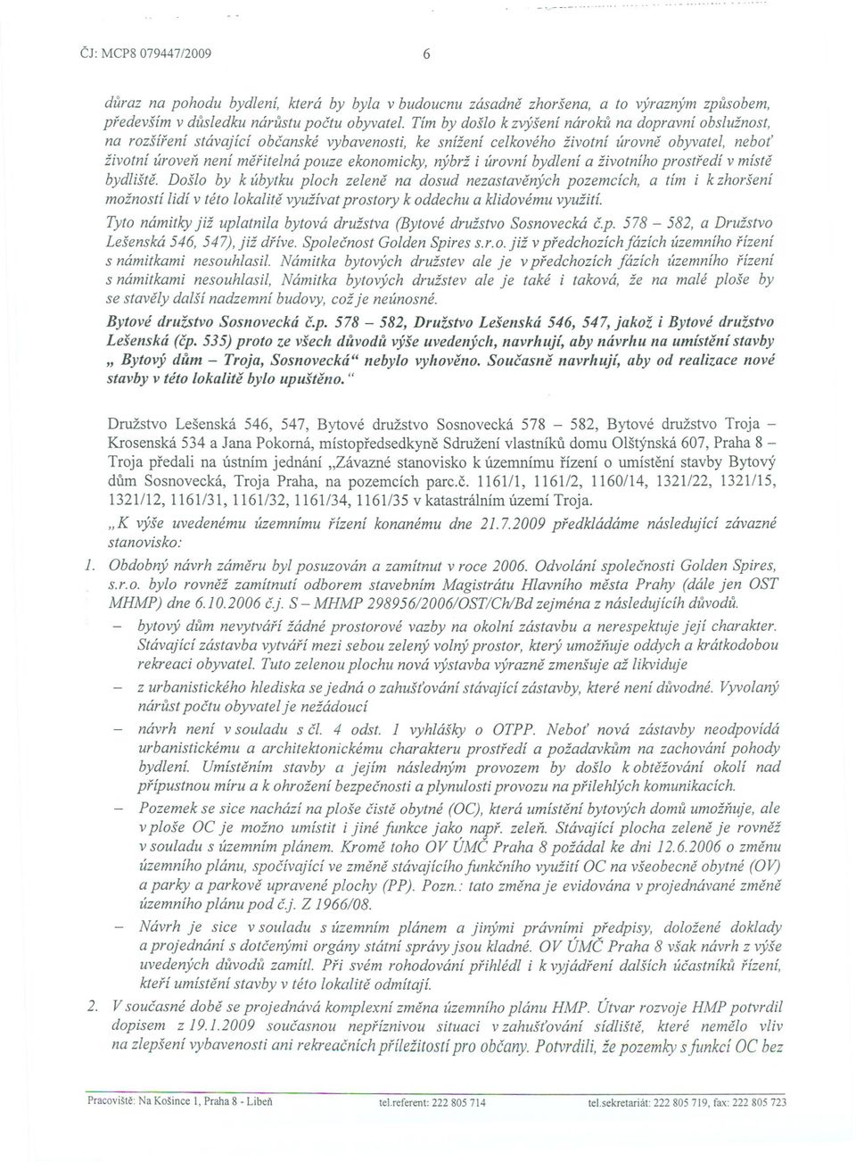 ROZHODNUTÍ. MESTSKÁ CAST PRAHA 8 Úrad mestské cásti (1) Praha, dne Troja/p  1161/31. Spis. zn.: C.jedn.: Vyrizuje: Výroková cást: - PDF Stažení zdarma