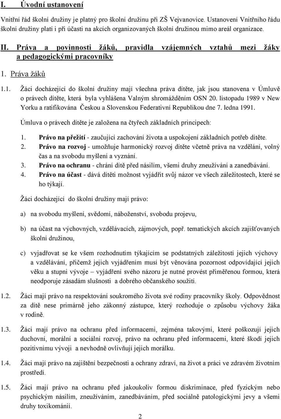 Práva a povinnosti žáků, pravidla vzájemných vztahů mezi žáky a pedagogickými pracovníky 1.