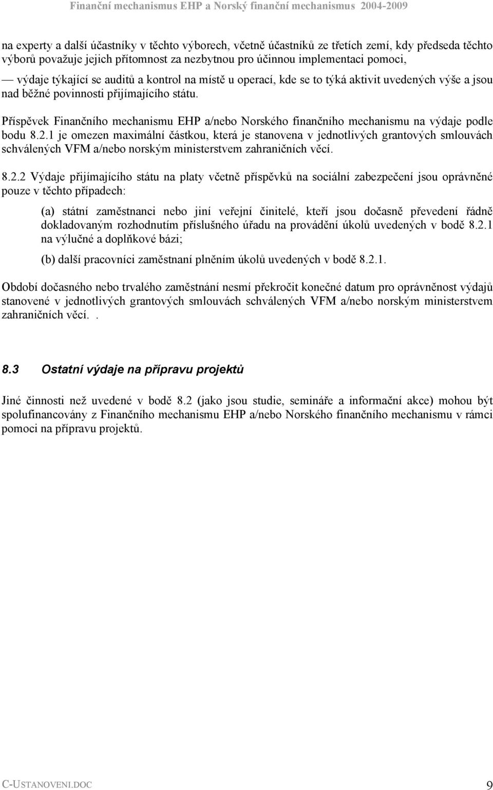 Příspěvek Finančního mechanismu EHP a/nebo Norského finančního mechanismu na výdaje podle bodu 8.2.