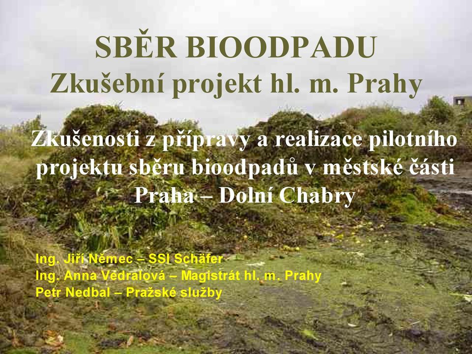 sběru bioodpadů v měské čái Praha Dolní Chabry Ing.