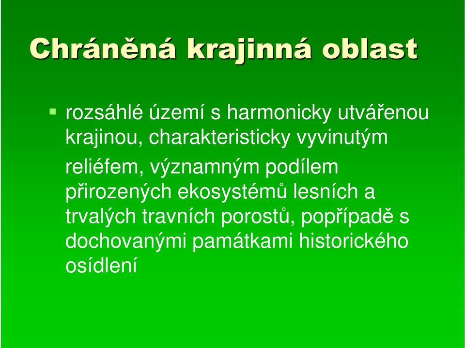 významným podílem přirozených ekosystémů lesních a trvalých