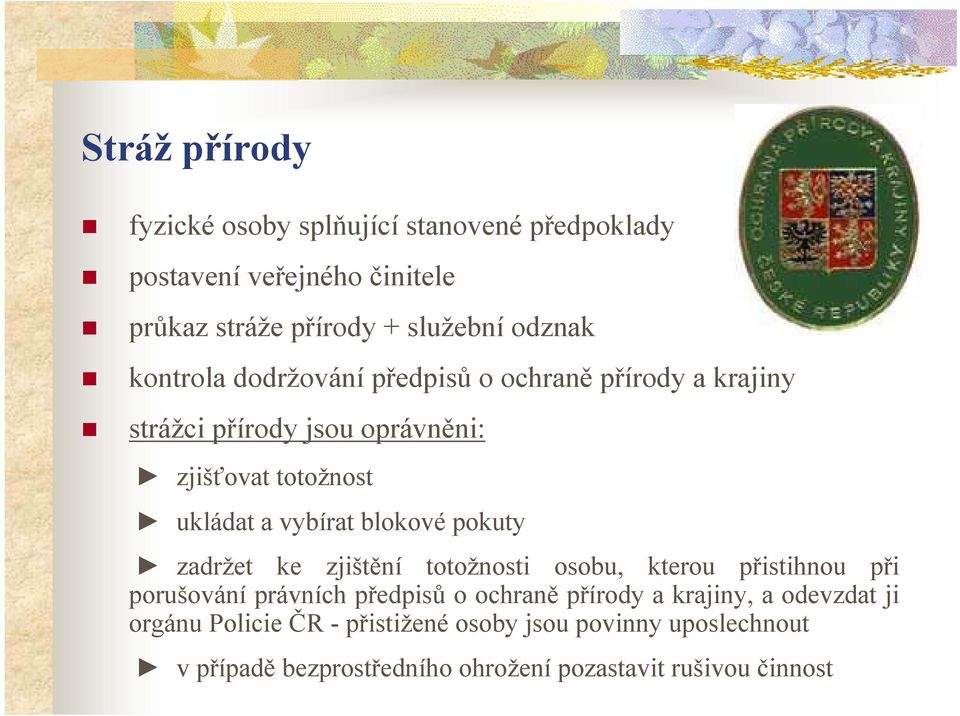 blokové pokuty zadržet ke zjištění totožnosti osobu, kterou přistihnou při porušování právních předpisů o ochraně přírody a