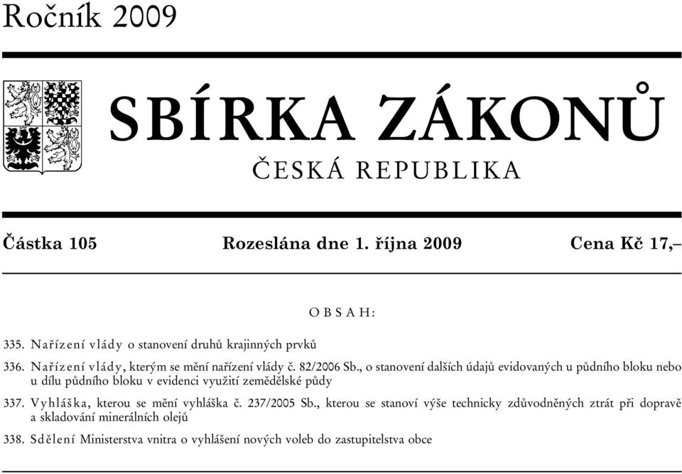 , o stanovení dalších údajů evidovaných u půdního bloku nebo u dílu půdního bloku v evidenci využití zemědělské půdy 337.