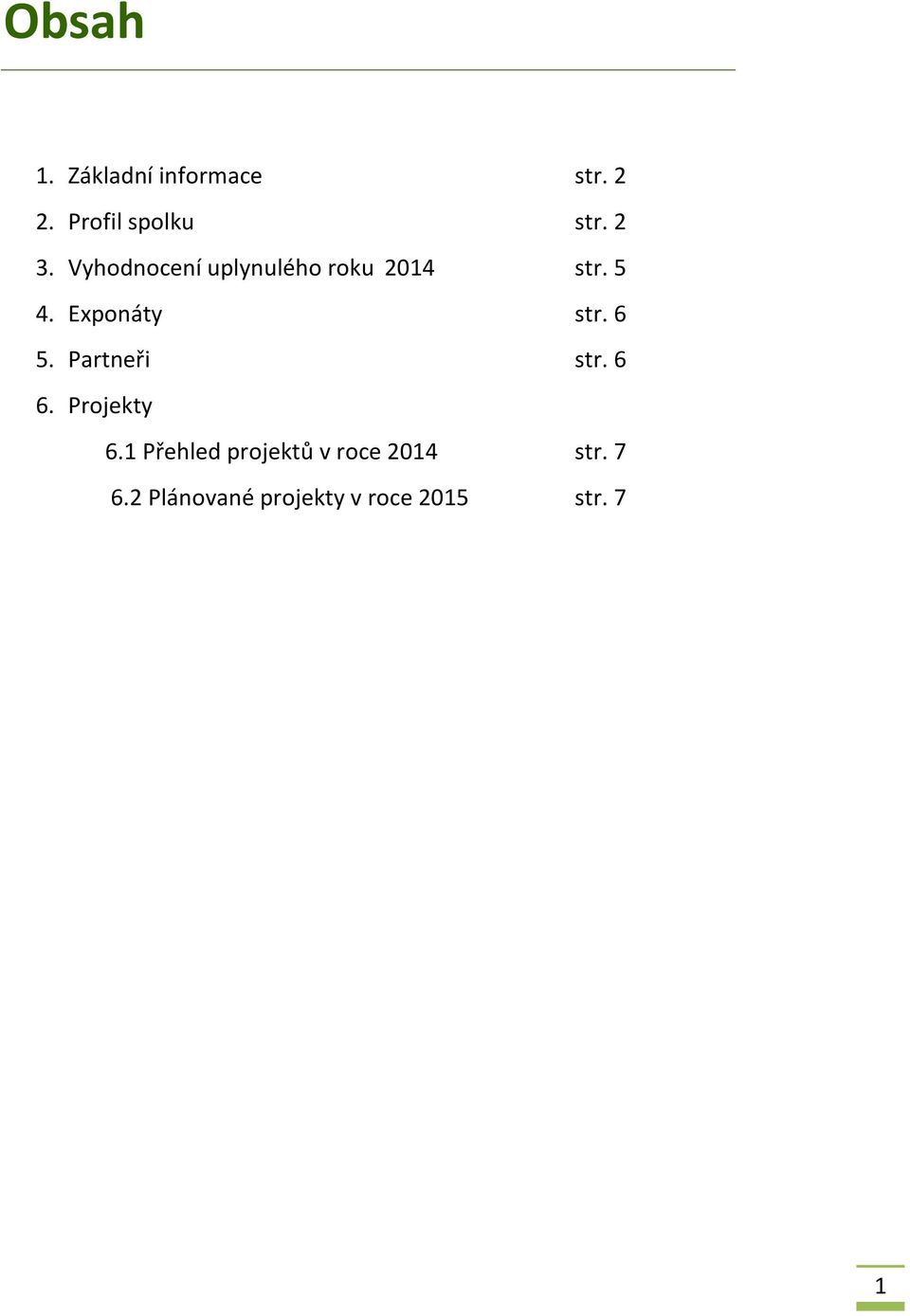 Exponáty str. 6 5. Partneři str. 6 6. Projekty 6.