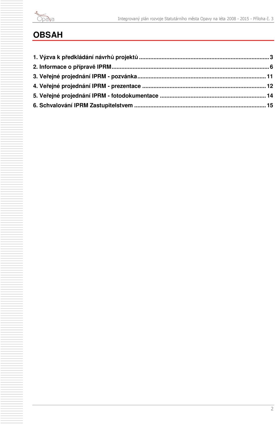 Veřejné projednání IPRM - pozvánka... 11 4.