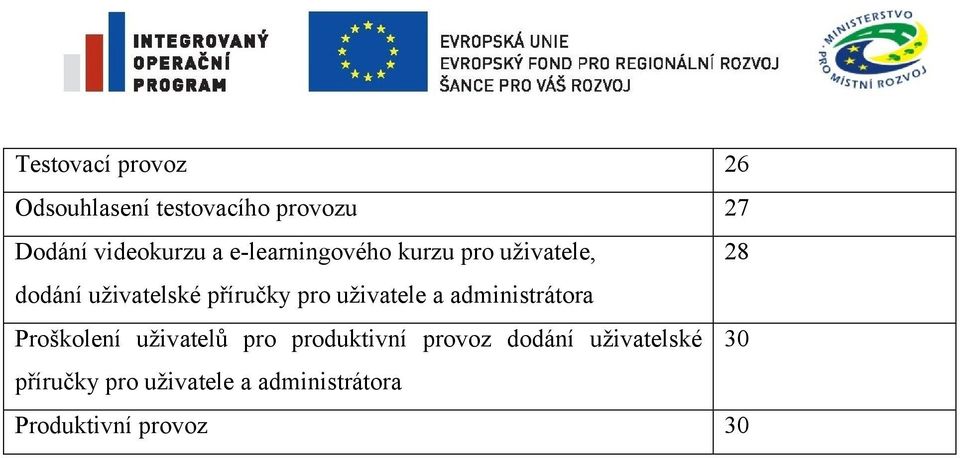 uživatele a administrátora Proškolení uživatelů pro produktivní provoz