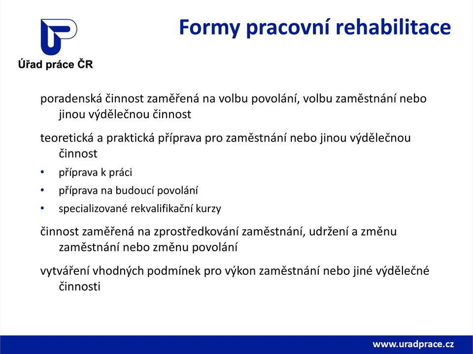 budoucí povolání specializované rekvalifikační kurzy činnost zaměřená na zprostředkování zaměstnání, udržení a