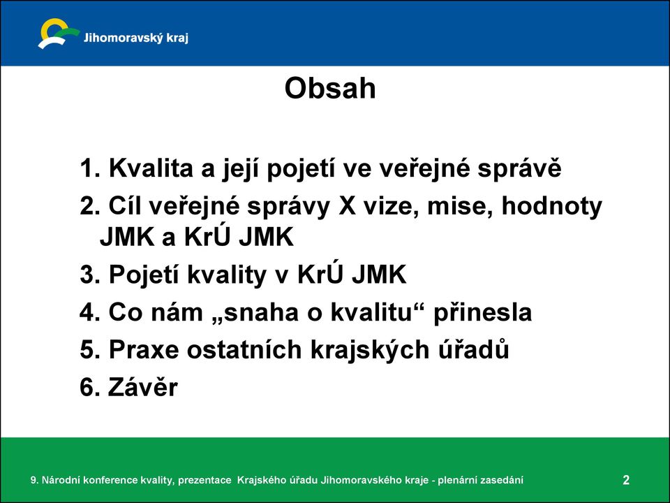 JMK 3. Pojetí kvality v KrÚ JMK 4.