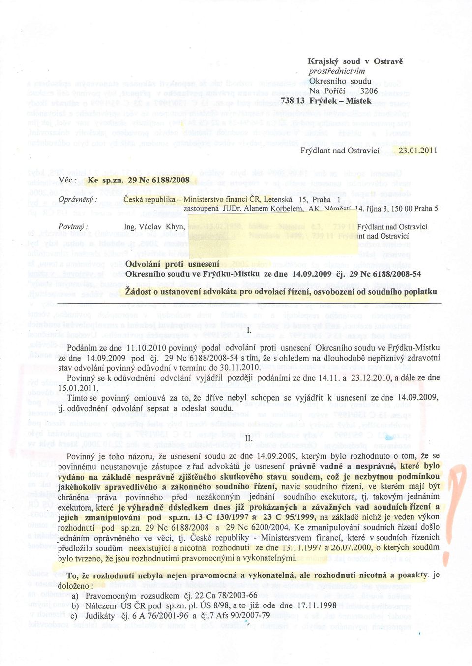 V6clav Khyn, Fr'-idlant nad Ostravici nt nad Ostravici Odvoldni proti usneseni Okresniho soudu ve Frfdku-Mistku ze dne 14.09.2009 Ei.
