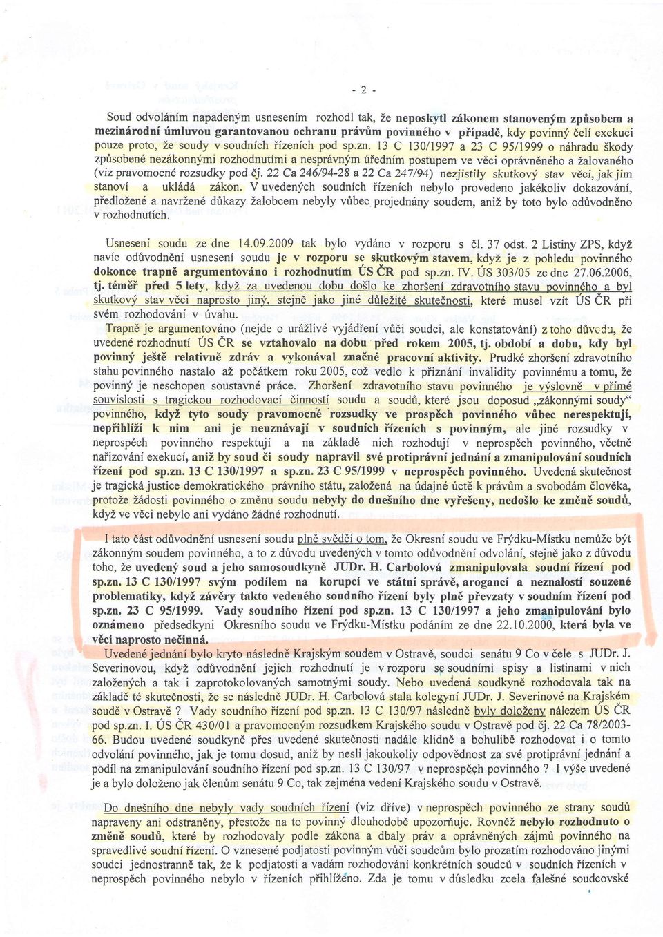 22 Ca 246/94-28a 22 Ca 247/94) nezjistily skutkovy stav vdci,jak j im stanovi a ukl6d6 zakon.